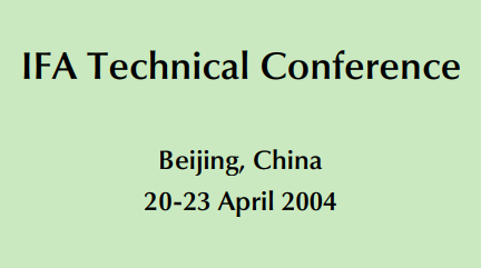 You are currently viewing IFA Technical Conference, Beijing, China, 20-23 April 2004